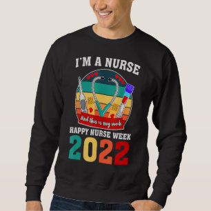 Sweatshirt Je suis infirmière et c'est ma semaine Bonne infir