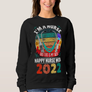 Sweatshirt Je suis infirmière et c'est ma semaine Bonne infir