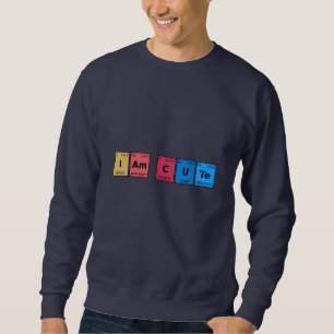Sweatshirt Je suis joli tableau périodique