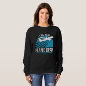 Sweatshirt Je suis juste fou d'avion (Devant entier)