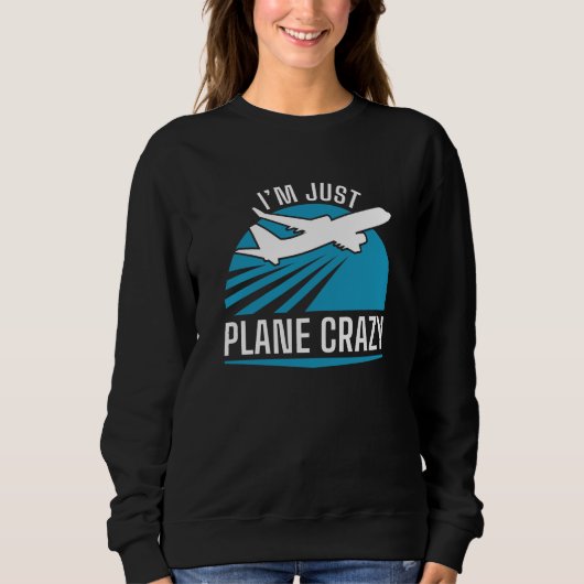 Sweatshirt Je suis juste fou d'avion (Devant)