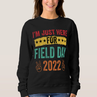 Sweatshirt Je suis juste ici pour la Journée du Champ 2022 Re