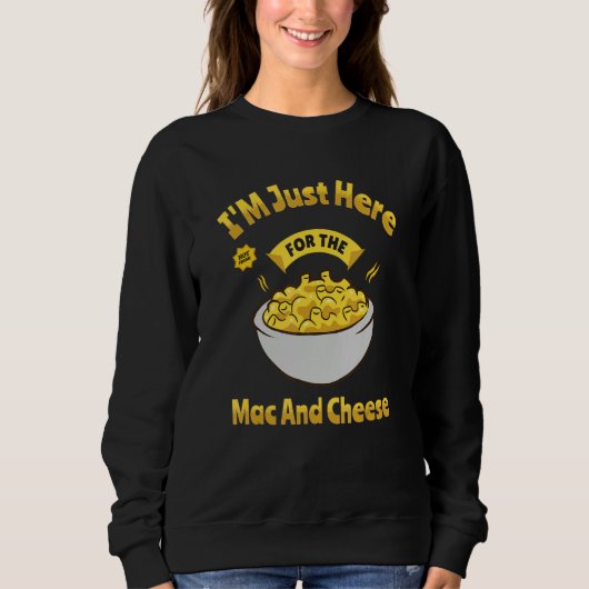 Sweatshirt Je suis juste ici pour le Mac et fromage Macaroni (Devant)
