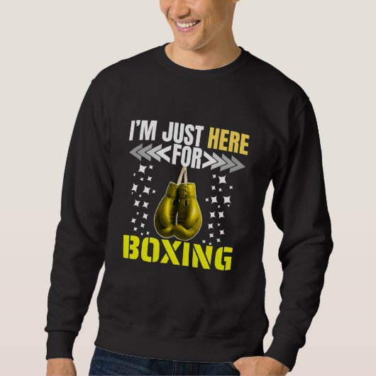 Sweatshirt je suis juste là pour la boxe (Devant)