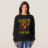 Sweatshirt je suis juste là pour les sushis (Devant entier)