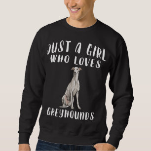 Sweatshirt Je Suis Juste Une Fille Qui Aime Greyhounds Cadeau