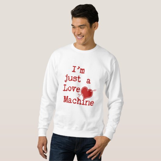 Sweatshirt Je suis juste une machine d'amour (Devant entier)