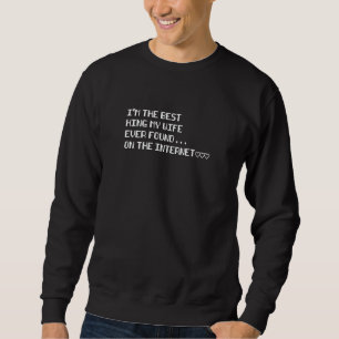 Sweatshirt Je suis la meilleure chose que ma femme ait jamais
