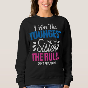 Sweatshirt Je suis la plus jeune des règles de la Soeur ne do