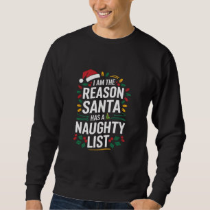 Sweatshirt Je suis la raison pour laquelle Père Noël a une li