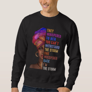 Sweatshirt Je Suis La Tempête D'Une Femme Africaine Forte - H