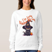 Sweatshirt Je suis Late Blame My Cat, Drôle, Chat, Cadeau Amo (Devant)