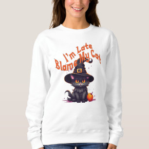 Sweatshirt Je suis Late Blame My Cat, Drôle, Chat, Cadeau Amo