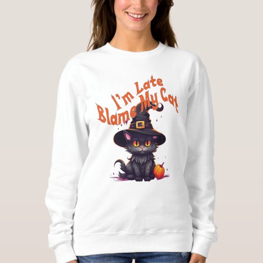 Sweatshirt Je suis Late Blame My Cat, Drôle, Chat, Cadeau Amo (Devant)