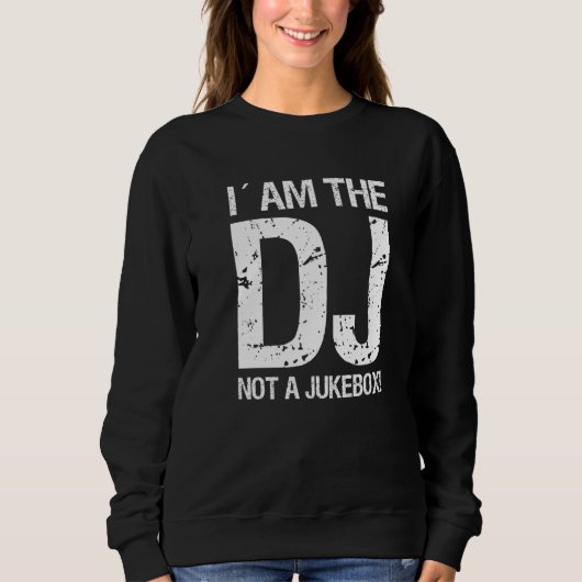 Sweatshirt Je suis le Dj Pas un Jukebox (Devant)