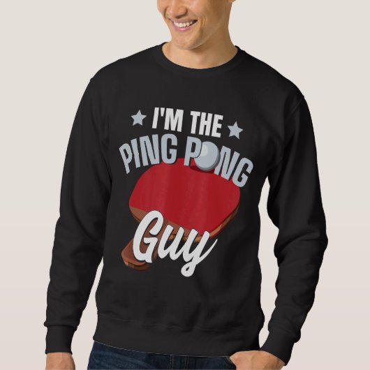Sweatshirt Je suis Le Ping Pong Guy Paddle Table Ping Ping Pi (Devant)