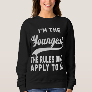 Sweatshirt Je suis le plus jeune que les règles ne m'applique
