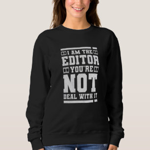 Sweatshirt Je suis l'éditeur Vous n'êtes pas traité avec It V