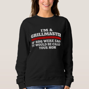Sweatshirt Je suis Maître Grill Si le barbecue était facile,