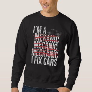 Sweatshirt Je suis Mécanique Spell Wrong I Fixer Auto Réparat