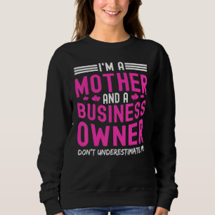 Sweatshirt Je Suis Mère Et Propriétaire D'Entreprise Ne Sous-