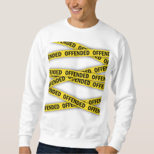 Sweatshirt Je suis offensé que la police ne croise pas