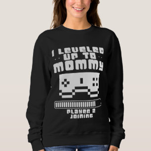 Sweatshirt Je suis passé au niveau supérieur en tant que joue