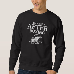 Sweatshirt Je suis plus gentil après la boîte de boxe