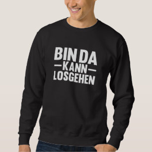 Sweatshirt Je suis prêt à aller drôle Dire pour des amis