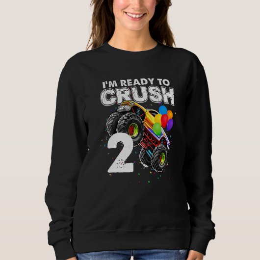 Sweatshirt Je suis prêt à écraser 2 Camion Monster 2e anniver (Devant)