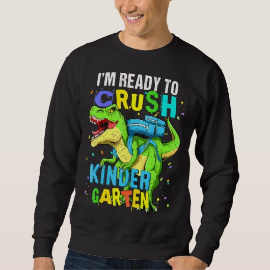 Sweatshirt Je suis prêt à écraser le dinosaure de jardin d'en (Devant)