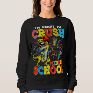 Sweatshirt Je suis prêt à écraser le dinosaure du collège.