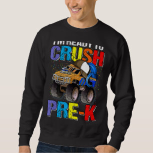 Sweatshirt Je suis prêt à écraser Pré K Monster Truck Back to