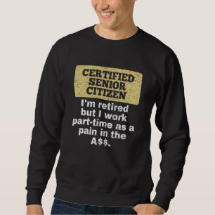 Sweatshirt Je Suis Retraité Mais Je Travaille À Temps Partiel
