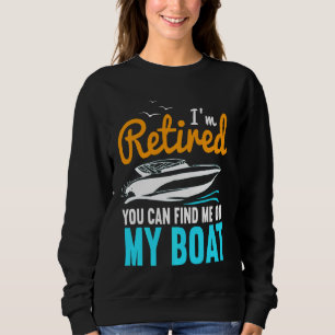 Sweatshirt Je suis retraité Vous pouvez me trouver sur mon ba