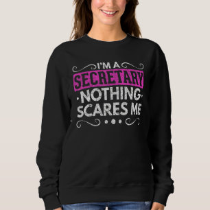 Sweatshirt Je Suis Secrétaire Je N'Ai Rien À Me Faire Peur
