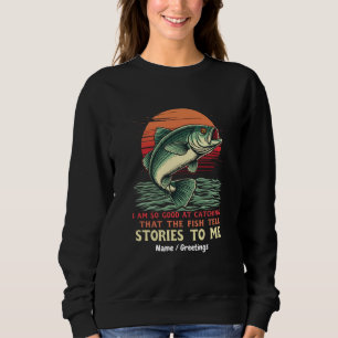 Sweatshirt Je suis si doué pour attraper du poisson
