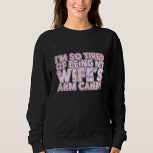Sweatshirt Je Suis Si Fatigué D'Être Mes Filles Arm Bonbons