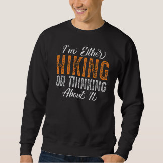 Sweatshirt Je Suis Soit Randonnée, Soit En Pensant À Cela Pe 