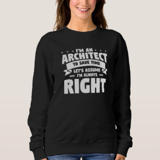 Sweatshirt Je suis un architecte pour gagner du temps Supposo