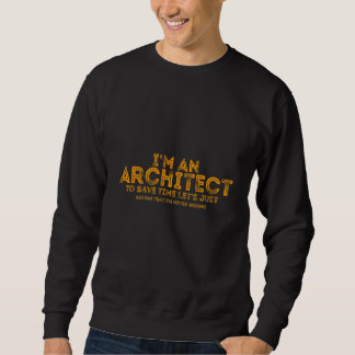 Sweatshirt Je suis un architecte pour gagner du temps Supposo