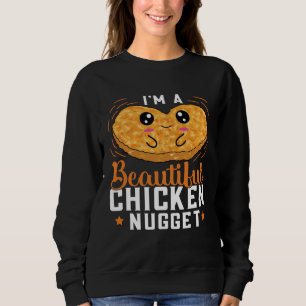 Sweatshirt Je suis un beau nugget de poulet pour Nugget ou Nu