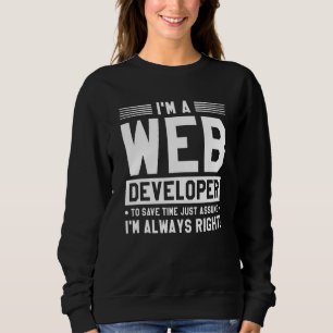 Sweatshirt Je suis un développeur web pour gagner du temps, j