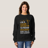 Sweatshirt Je suis un exploitant de grue ne me dit pas commen (Devant entier)