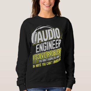Sweatshirt Je Suis Un Ingénieur Audio Je Résoudre Des Problèm