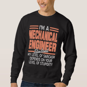 Sweatshirt Je suis un ingénieur mécanicien étudiant Sarcasme