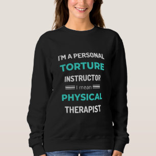 Sweatshirt Je suis un instructeur de torture personnel Je veu