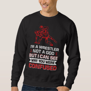 Sweatshirt Je suis un lutteur pas un Dieu, mais je peux voir