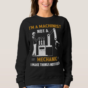 Sweatshirt Je suis un machiniste et non un mécanicien exploit