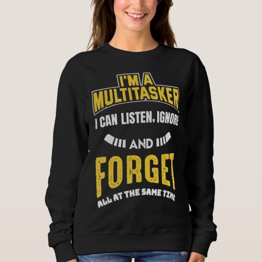 Sweatshirt Je suis un multitâche que je peux écouter ignorer (Devant)